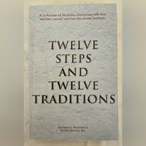 Twelve Steps and Twelve Traditions